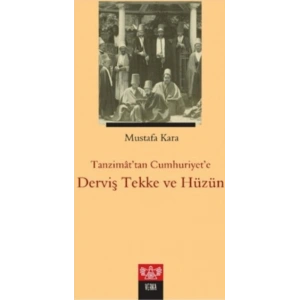 Derviş, Tekke ve Hüzün