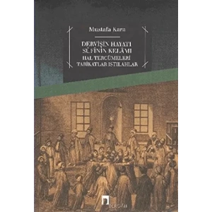 Dervişin Hayatı Sufinin Kelamı