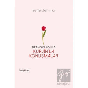 Dervişin Yolu 5 - Kuranla Konuşmalar
