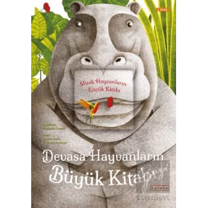 Devasa Hayvanların Büyük Kitabı - Minik Hayvanların Küçük Kitabı