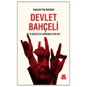 Devlet Bahçeli ve Ülkücüler Hakkında Her Şey