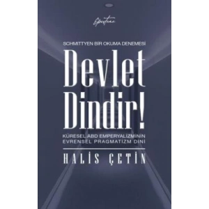 Devlet Dindir! - Schmittyen Bir Okuma Denemesi