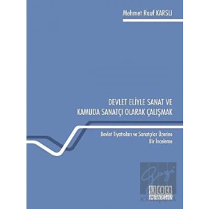 Devlet Eliyle Sanat ve Kamuda Sanatçı Olarak Çalışmak