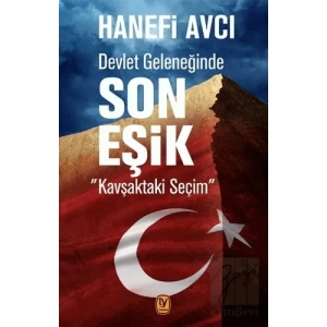 Devlet Geleneğinde Son Eşik : Kavşaktaki Seçim
