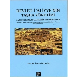 Devlet-i Aliyyenin Taşra Yönetimi - İsmail Çelik