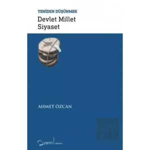 Devlet Millet Siyaset - Yeniden Düşünmek