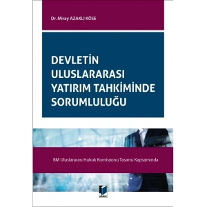 Devletin Uluslararası Yatırım Tahkiminde Sorumluluğu