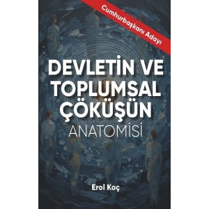 Devletin Ve Toplumsal Çöküşün Anatomisi