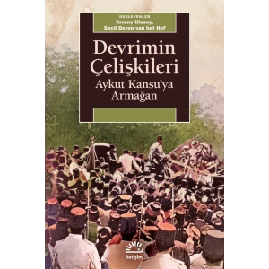 Devrimin Çelişkileri: Aykut Kansuya Armağan