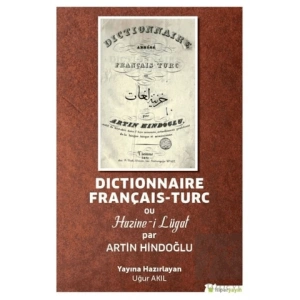 Dictionnaire Français-Turc ou Hazine-i Lügat par Artin Hindoğlu