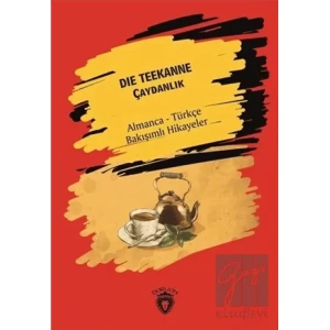 Die Teekanne (Çaydanlık) - Almanca - Türkçe Bakışımlı Hikayeler