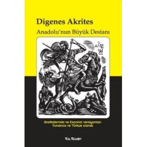 Digenes Akrites - Anadolu’nun Büyük Destanı