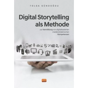 DIGITAL STORYTELLING ALS METHODE zur Vermittlung von digitalbasierten mediendidaktischen Kompetenzen