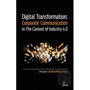 Digital Transformation: Corporate Communication in The Context of Industry 4.0
