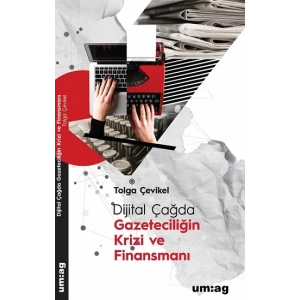 Dijital Çağda Gazeteciliğin Krizi ve Finansmanı