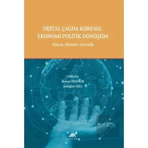 Dijital Çağda Küresel Ekonomi Politik Dönüşüm