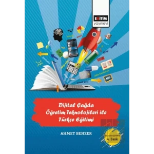 Dijital Çağda Öğretim Teknolojileri İle Türkçe Eğitimi