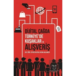 Dijital Çağda Türkiyede Kuşaklar ve Alışveriş