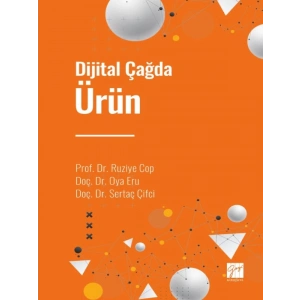 Dijital Çağda Ürün - Prof. Dr. Ruziye Cop - Doç. Dr. Oya Eru - Doç. Dr. Sertaç Çifci