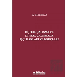 Dijital Çalışma ve Dijital Çalışmada İşçi Hakları ve Borçları