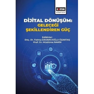 Dijital Dönüşüm: Geleceği Şekillendiren Güç