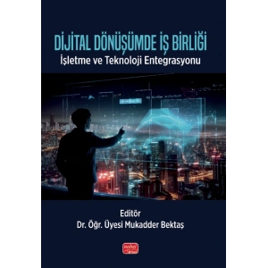 DİJİTAL DÖNÜŞÜMDE İŞ BİRLİĞİ - İşletme ve Teknoloji Entegrasyonu