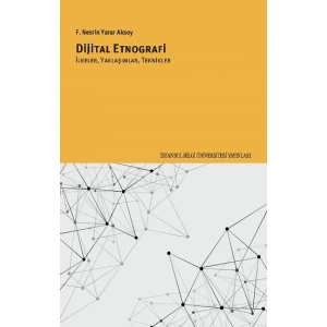 Dijital Etnografi İlkeler, Yaklaşımlar, Teknikler