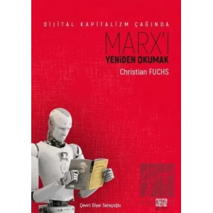 Dijital Kapitalizm Çağında Marxı Yeniden Okumak