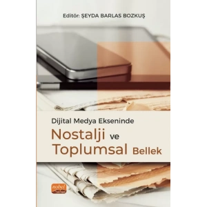 Dijital Medya Ekseninde Nostalji ve Toplumsal Bellek