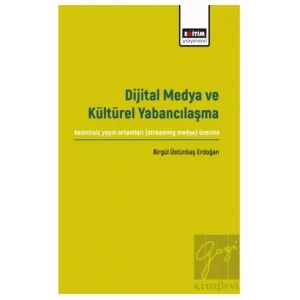 Dijital Medya ve Kültürel Yabancılaşma