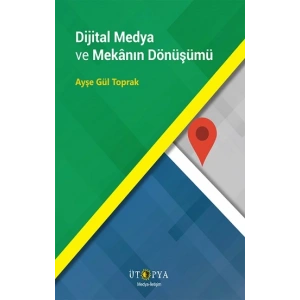 Dijital Medya Ve Mekanın Dönüşümü