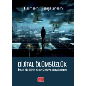 Dijital Ölümsüzlük: İnsan Kişiliğinin Yapay Zekâya Kopyalanması