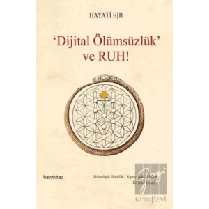 Dijital Ölümsüzlük ve Ruh
