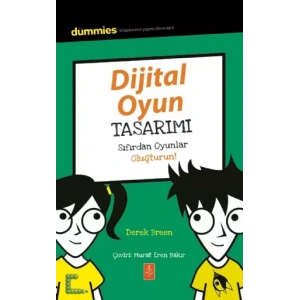 DİJİTAL OYUN TASARIMI - Dummies Junior - Designing Digital Games for Dummies