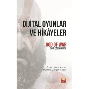 DİJİTAL OYUNLAR VE HİKÂYELER "God of War" Oyun Çözümlemesi
