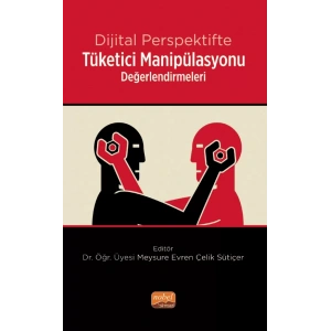 Dijital Perspektifte Tüketici Manipülasyonu Değerlendirmeleri