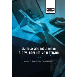 Dijitalleşme Bağlamında Birey, Toplum ve İletişim