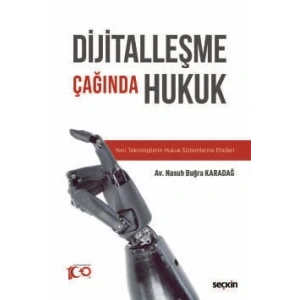 Dijitalleşme Çağında Hukuk Yeni Teknolojilerin Hukuk Sistemlerine Etkileri