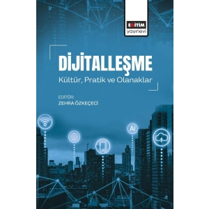 Dijitalleşme: Kültür, Pratik ve Olanaklar