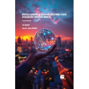 Dijitalleşmenin İç Kontrol Sistemine Etkisi (Perakende Sektörü Örneği)