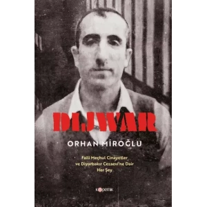 DIJWAR: Faili Meçhul Cinayetler ve Diyarbakır Cezaevi’ne Dair Her Şey