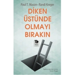 Diken Üstünde Olmayı Bırakın