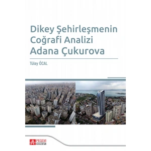 Dikey Şehirleşmenin Coğrafi Analizi Adana Çukurova