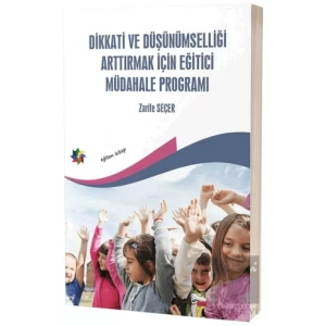 Dikkati ve Düşünümselliği Arttırmak İçin Eğitici Müdahale Programı