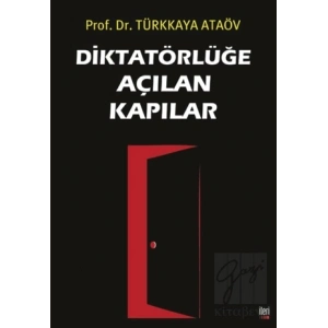 Diktatörlüğe Açılan Kapılar