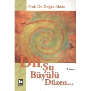 Dil, Şu Büyülü Düzen