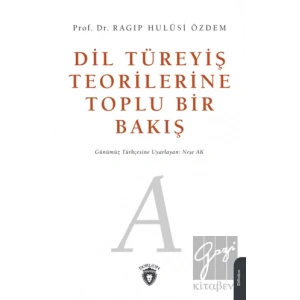 Dil Türeyiş Teorilerine Toplu Bir Bakış