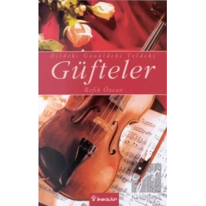 Dildeki, Gönüldeki, Teldeki Güfteler