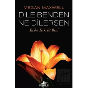 Dile Benden Ne Dilersen: Ya Da Terk Et Beni