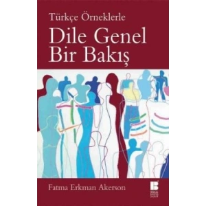 Dile Genel Bir Bakış (Türkçe Örneklerle)